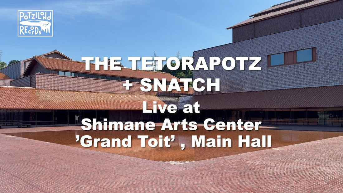 THE TETORAPOTZ + SNATCH 島根公演ライブ映像公開／Live at Grand Toit (Video Release)