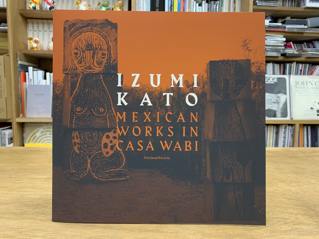 Book: "IZUMI KATO – MEXICAN WORKS IN CASA WABI"